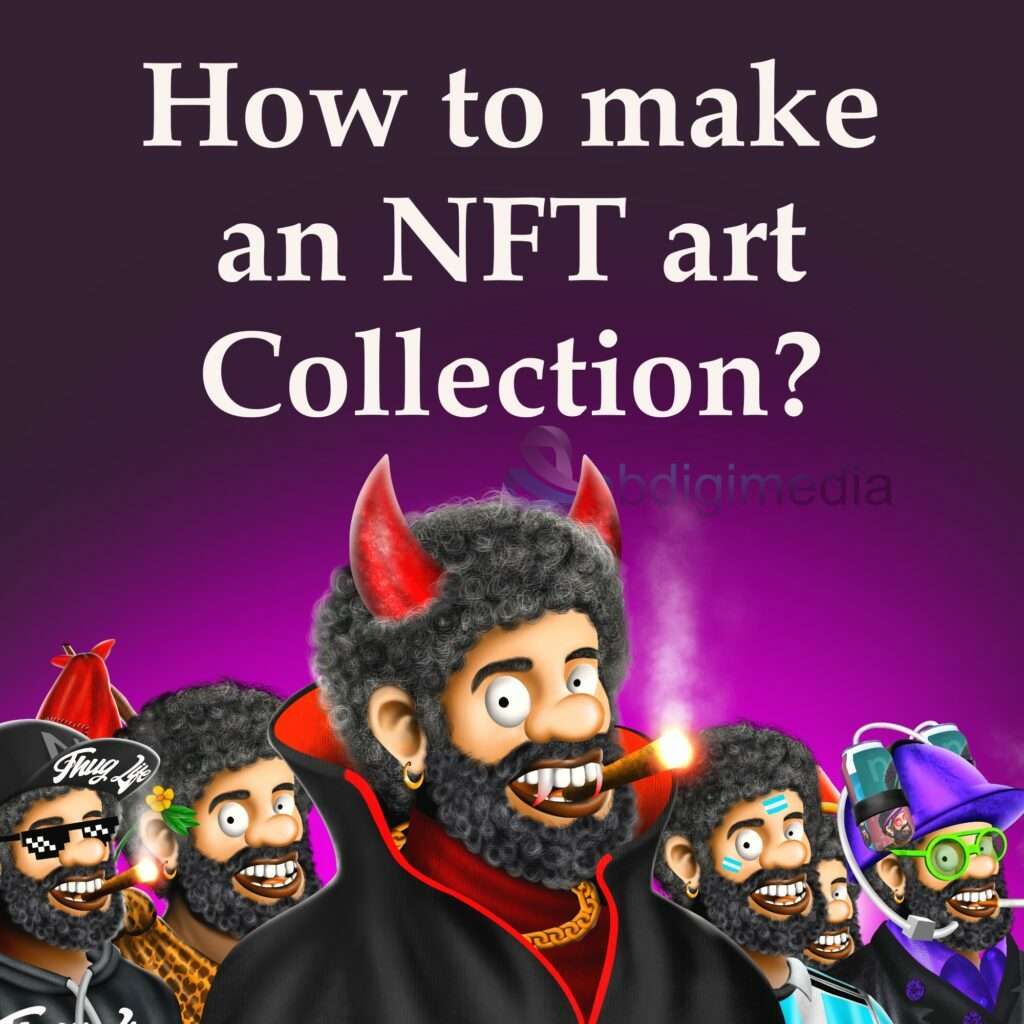 How to make an NFT art Collection by Debdigimedia